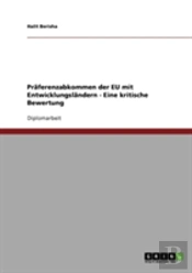 Praferenzabkommen Der Eu Mit Entwicklungslandern - Eine Kritische Bewertung
