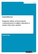 Pragmatic Failure Of Intercultural Communication In Higher Education. A Spoken Discourse Analysis