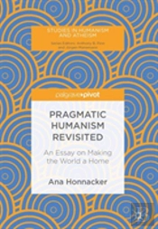 Pragmatic Humanism Revisited