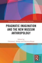 Pragmatic Imagination And The New Museum Anthropology