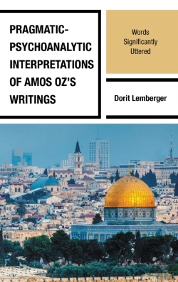 Bertrand.pt - Pragmatic-Psychoanalytic Interpretations Of Amos Oz'S Writings