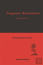Pragmatic Rationalism: An Introduction