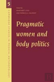 Pragmatic Women And Body Politics