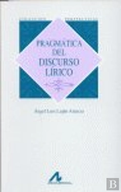 Bertrand.pt - Pragmática Del Discurso Lírico