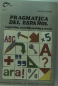 Pragmática Del Español (Negación, Cuantificación Y Modo)