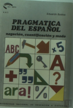 Bertrand.pt - Pragmática Del Español (Negación, Cuantificación Y Modo)