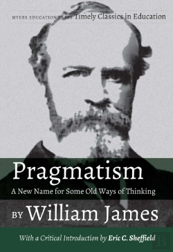 Bertrand.pt - Pragmatism - A New Name For Some Old Ways Of Thinking By William James