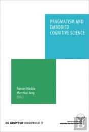 Pragmatism And Embodied Cognitive Science