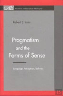 Bertrand.pt - Pragmatism And The Forms Of Sense