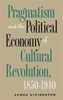 Pragmatism And The Political Economy Of Cultural Evolution