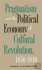 Pragmatism And The Political Economy Of Cultural Evolution