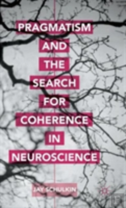 Bertrand.pt - Pragmatism And The Search For Coherence In Neuroscience