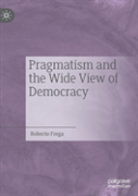 Pragmatism And The Wide View Of Democracy