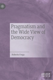 Pragmatism And The Wide View Of Democracy