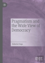 Pragmatism And The Wide View Of Democracy