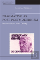Pragmatism As Post-Postmodernism