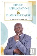 Praise, Appreciation & Thanksgiving (Pat)