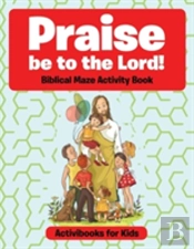 Praise Be To The Lord Biblical Maze Activity Book