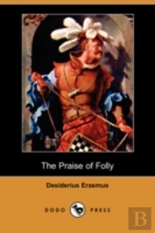 Praise Of Folly (Dodo Press)