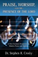 Praise, Worship And The Presence Of The Lord