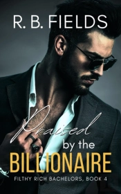 Praised By The Billionaire: A Steamy Rock Star Billionaire Romance