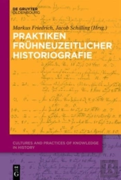 Praktiken Fr Hneuzeitlicher Historiograp