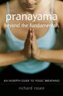 Pranayama Beyond The Fundamentals