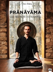 Pranayama : Les Secrets Du Souffle