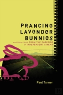 Bertrand.pt - Prancing Lavender Bunnies And Other Stuff From The Darkside Of Independent Cinema