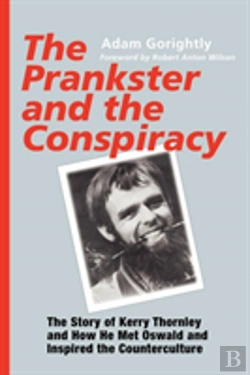 Bertrand.pt - Prankster And The Conspiracy: The Story Of Kerry Thornley And How He Met Oswald And Inspired The Counterculture