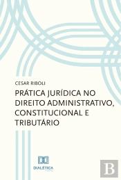 Prática Jurídica No Direito Administrativo, Constitucional E Tributário
