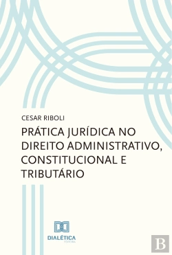 Bertrand.pt - Prática Jurídica No Direito Administrativo, Constitucional E Tributário