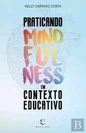 Praticando Mindfulness em Contexto Educativo