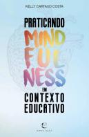 Praticando Mindfulness em Contexto Educativo