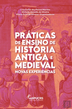Bertrand.pt - Práticas De Ensino De História Antiga E Medieval: