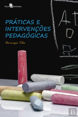 Bertrand.pt - Práticas E Intervenções Pedagógicas
