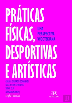 Bertrand.pt - Práticas Físicas, Desportivas E Artísticas - Uma Perspectiva Vygotskiana
