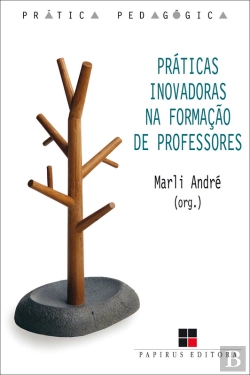 Bertrand.pt - Práticas Inovadoras Na Formação De Professores