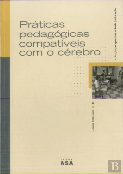 Bertrand.pt - Práticas Pedagógicas Compatíveis com o Cérebro