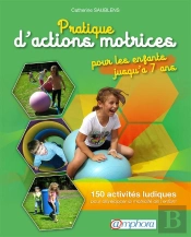 Pratique D'Actions Motrices - Pour Les Enfants Jusqu'A 7 Ans