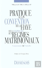 Pratique De La Convention De La Haye Sur La Loi Applicable Aux Regimes Matrimoniaux ; Commentaires Et Formules
