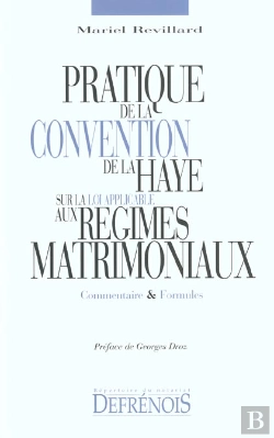 Bertrand.pt - Pratique De La Convention De La Haye Sur La Loi Applicable Aux Regimes Matrimoniaux ; Commentaires Et Formules