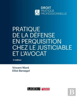 Bertrand.pt - Pratique De La Défense En Perquisition Chez Le Justiciable Et L'Avocat (2e Édition)
