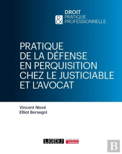 Bertrand.pt - Pratique De La Défense En Perquisition Chez Le Justiciable Et L'Avocat