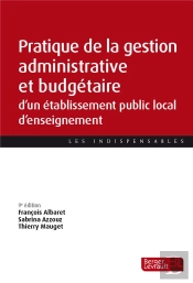 Pratique De La Gestion Administrative Et Budgétaire D'Un Établissement Public Local D'Enseignement (9e Édition)