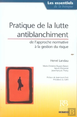 Bertrand.pt - Pratique De La Lutte Antiblanchiment De L'Approche Normative A La Gestion Du Risque