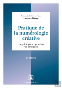 Bertrand.pt - Pratique De La Numérologie Créative : Un Guide Pour Optimiser Vos Potentiels (2e Édition)