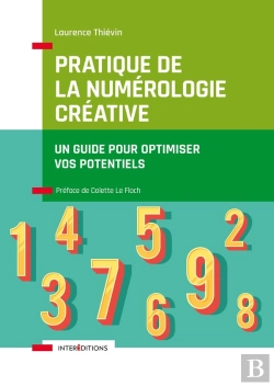 Bertrand.pt - Pratique De La Numérologie Créative : Un Guide Pour Optimiser Vos Potentiels