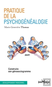 Pratique De La Psychogénéalogie ; Construire Son Génosociogramme