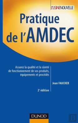 Bertrand.pt - Pratique De L'Amdec - 2e Édition : Assurez La Qualité Et La Sûreté De Fonctionnement De Vos Produits, Équipements Et Procédés